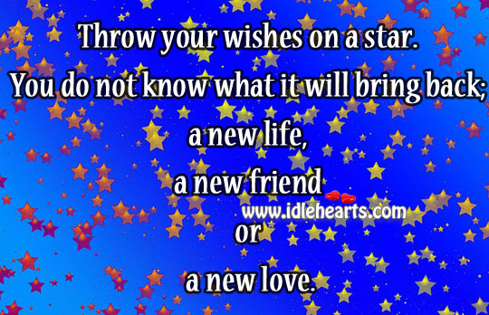 You do not know what it will bring back; a new life, a new friend or a new love. Image
