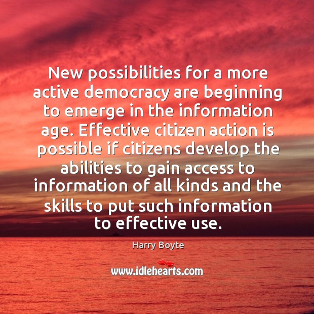 New possibilities for a more active democracy are beginning to emerge in Action Quotes Image