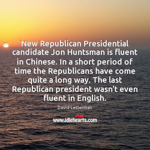 New Republican Presidential candidate Jon Huntsman is fluent in Chinese. In a Image