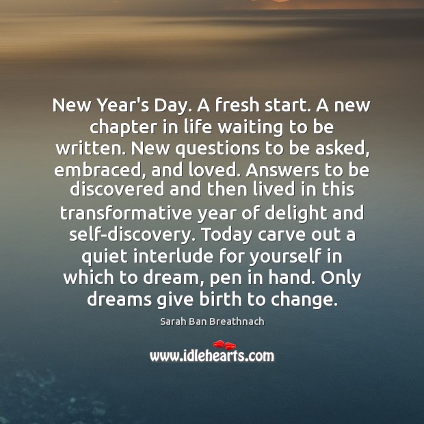 New Year’s Day. A fresh start. A new chapter in life waiting Sarah Ban Breathnach Picture Quote