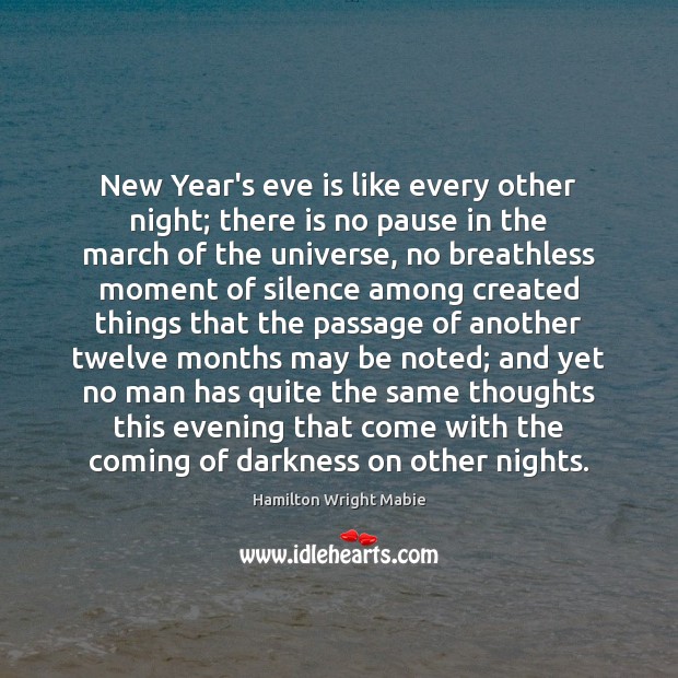 New Year’s eve is like every other night; there is no pause Image