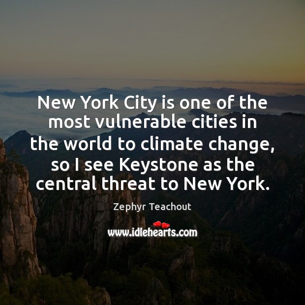 New York City is one of the most vulnerable cities in the Climate Change Quotes Image