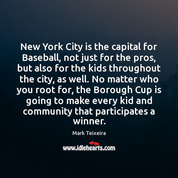 New York City is the capital for Baseball, not just for the Mark Teixeira Picture Quote