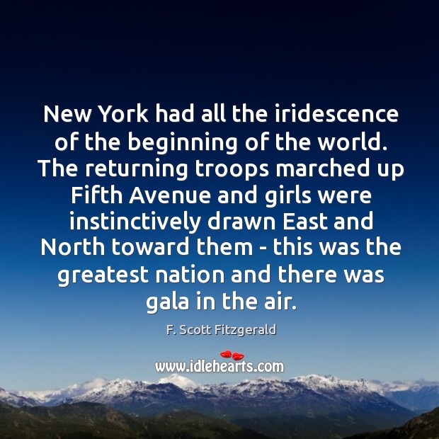 New York had all the iridescence of the beginning of the world. Image