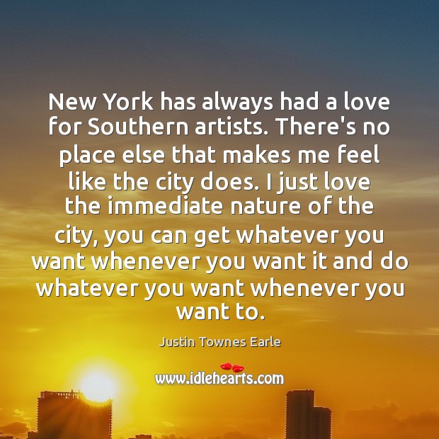 New York has always had a love for Southern artists. There’s no Justin Townes Earle Picture Quote