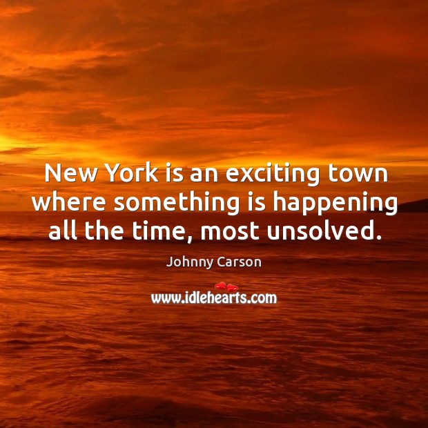 New york is an exciting town where something is happening all the time, most unsolved. Image