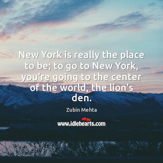 New York is really the place to be; to go to New Image