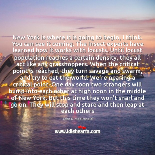 New York is where it is going to begin, I think. You John D. MacDonald Picture Quote