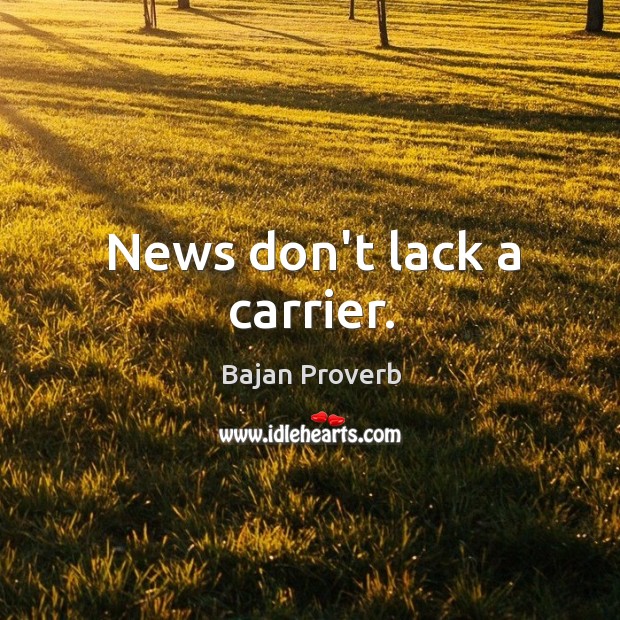 News don’t lack a carrier. Bajan Proverbs Image