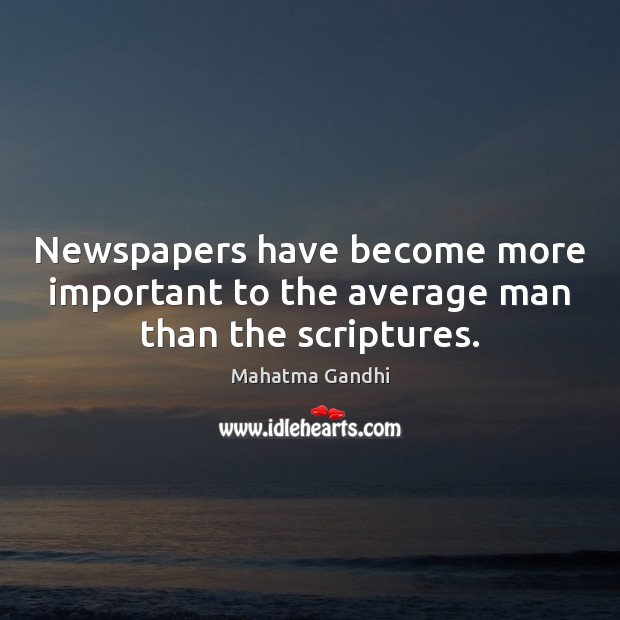 Newspapers have become more important to the average man than the scriptures. Image