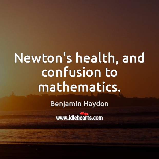 Newton’s health, and confusion to mathematics. Image
