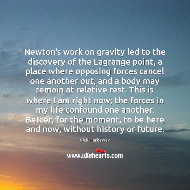 Newton’s work on gravity led to the discovery of the Lagrange point, Nick Harkaway Picture Quote