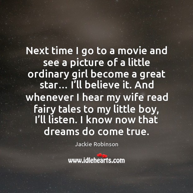 Next time I go to a movie and see a picture of Jackie Robinson Picture Quote