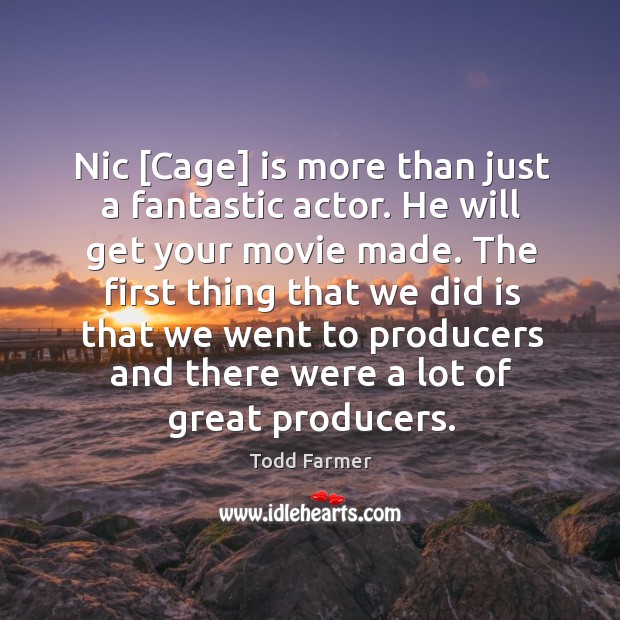 Nic [Cage] is more than just a fantastic actor. He will get Image