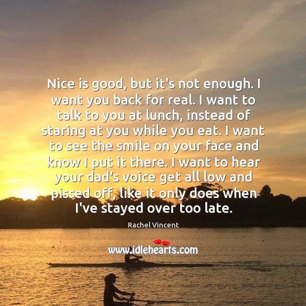 Nice is good, but it’s not enough. I want you back for Image