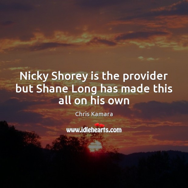 Nicky Shorey is the provider but Shane Long has made this all on his own 