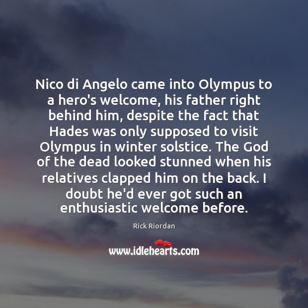 Nico di Angelo came into Olympus to a hero’s welcome, his father Image