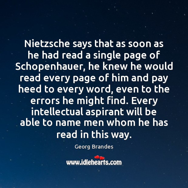 Nietzsche says that as soon as he had read a single page 