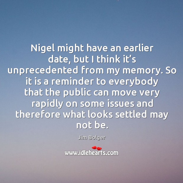 Nigel might have an earlier date, but I think it’s unprecedented from my memory. Jim Bolger Picture Quote