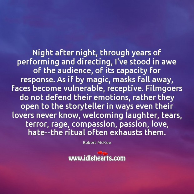 Night after night, through years of performing and directing, I’ve stood in Robert McKee Picture Quote