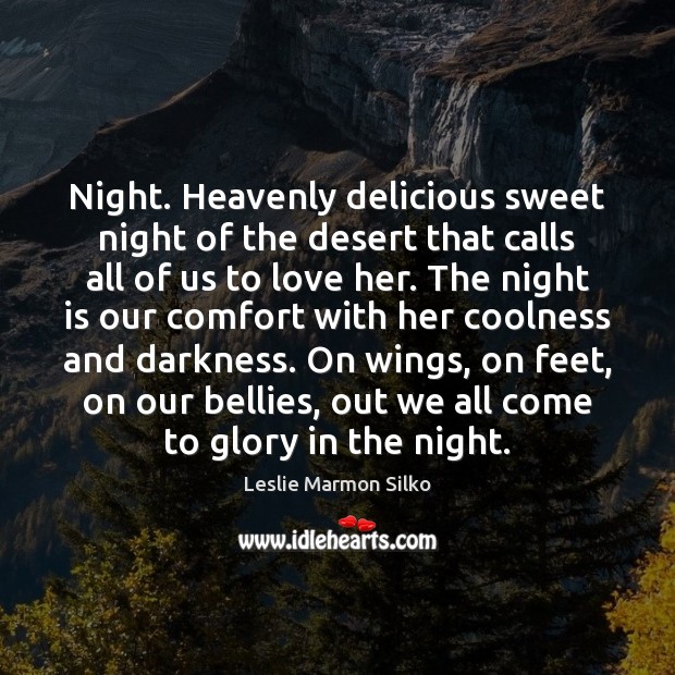 Night. Heavenly delicious sweet night of the desert that calls all of Good Night Quotes Image