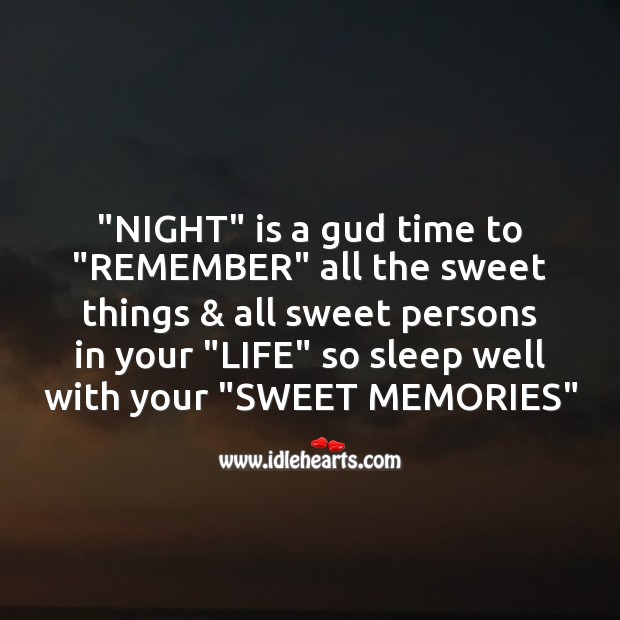 Night is a good time to remember all the sweet things. Good Night Messages Image