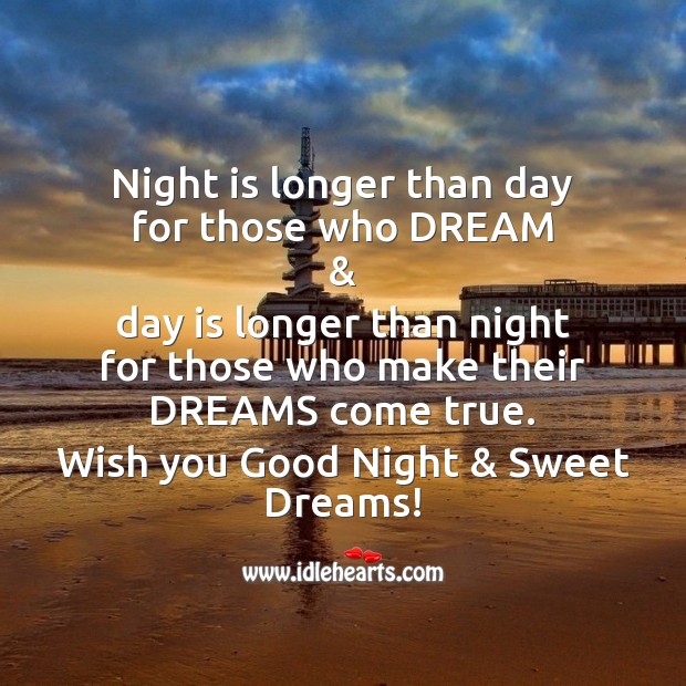 Night is longer than day for those who dream Good Night Messages Image