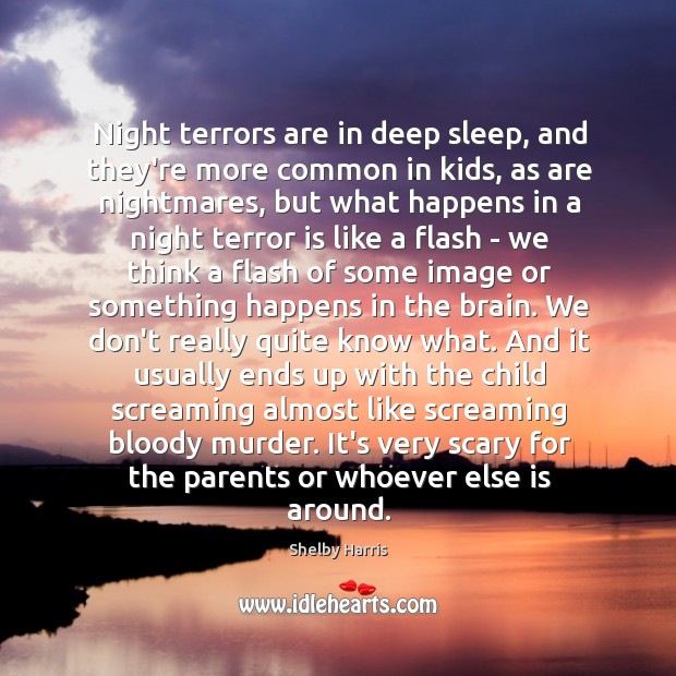 Night terrors are in deep sleep, and they’re more common in kids, Shelby Harris Picture Quote