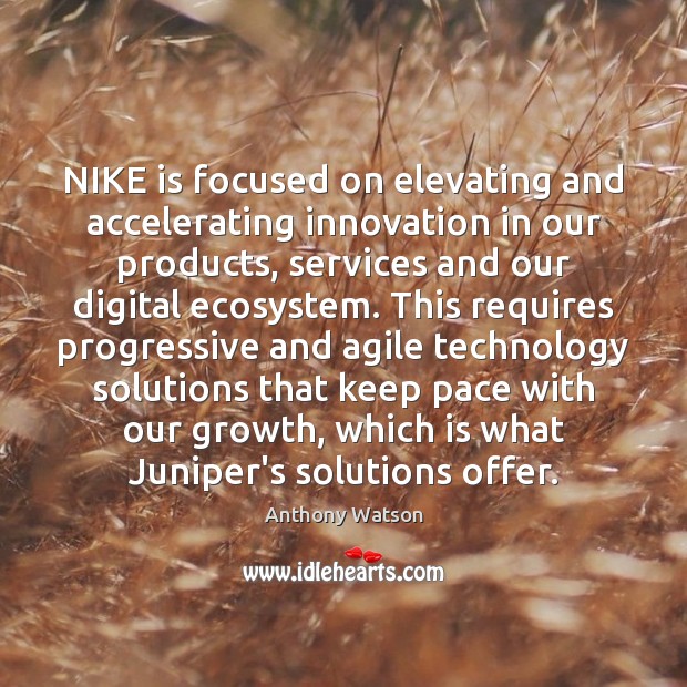 NIKE is focused on elevating and accelerating innovation in our products, services Image