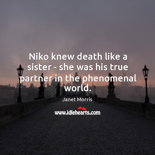 Niko knew death like a sister – she was his true partner in the phenomenal world. Image