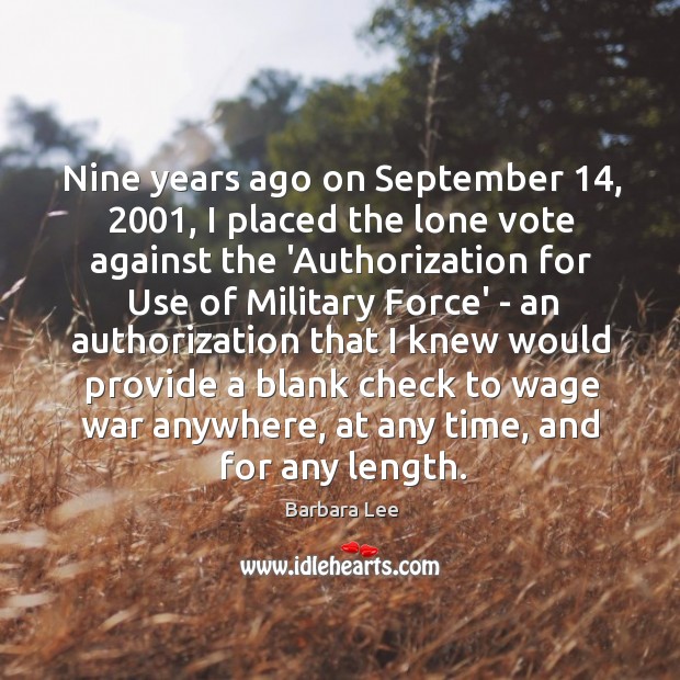 Nine years ago on September 14, 2001, I placed the lone vote against the Barbara Lee Picture Quote