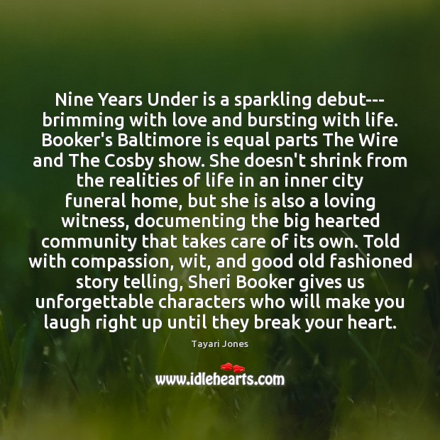 Nine Years Under is a sparkling debut— brimming with love and bursting Tayari Jones Picture Quote