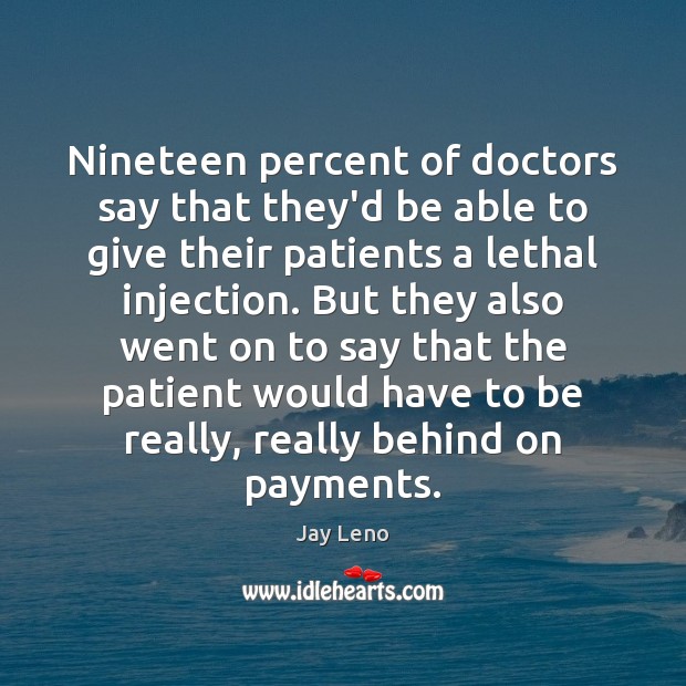 Nineteen percent of doctors say that they’d be able to give their Patient Quotes Image