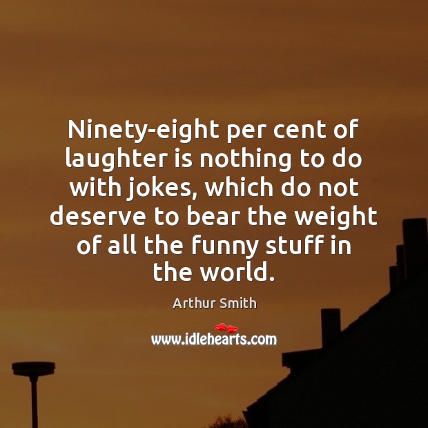 Ninety-eight per cent of laughter is nothing to do with jokes, which Image