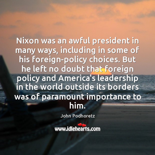 Nixon was an awful president in many ways, including in some of Image