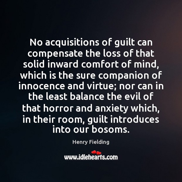 No acquisitions of guilt can compensate the loss of that solid inward Image