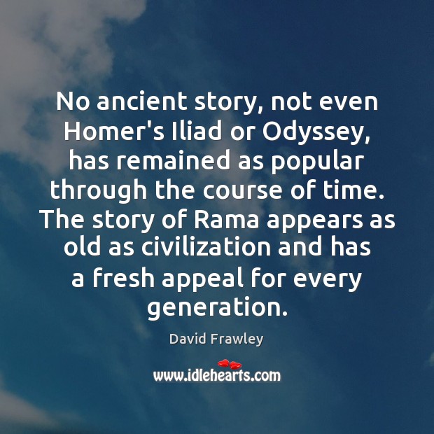 No ancient story, not even Homer’s Iliad or Odyssey, has remained as Image