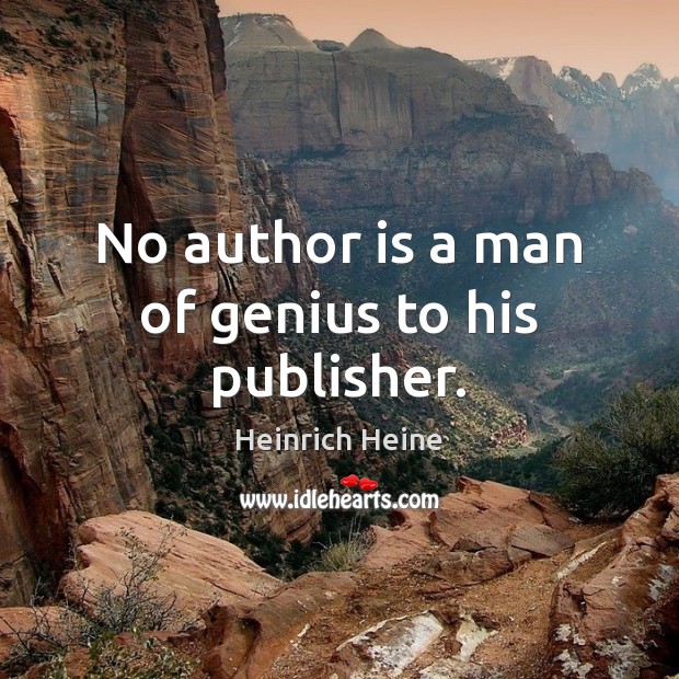 No author is a man of genius to his publisher. Image