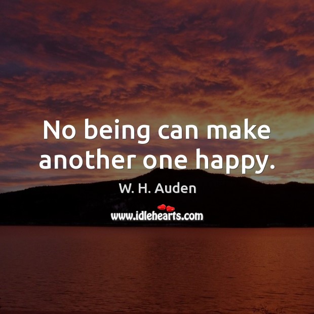 No being can make another one happy. Image