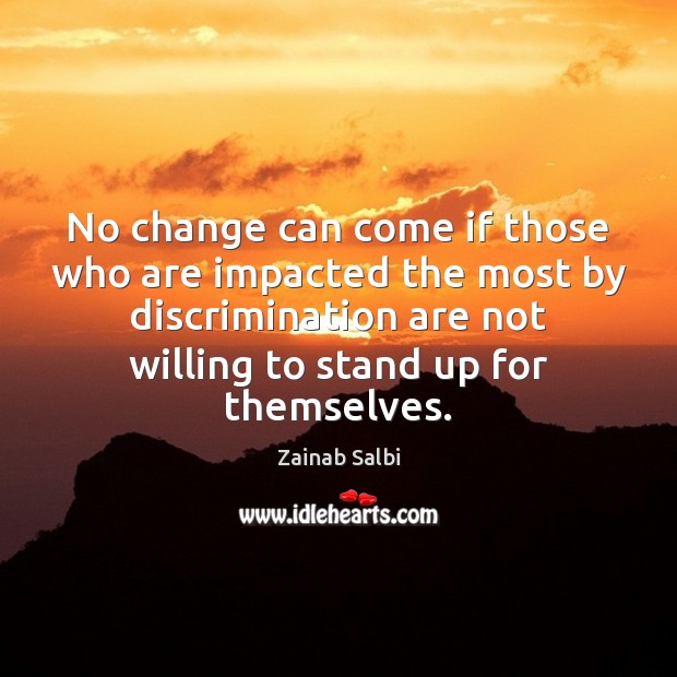 No change can come if those who are impacted the most by Zainab Salbi Picture Quote