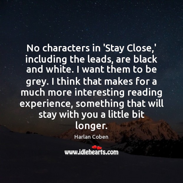 No characters in ‘Stay Close,’ including the leads, are black and Harlan Coben Picture Quote