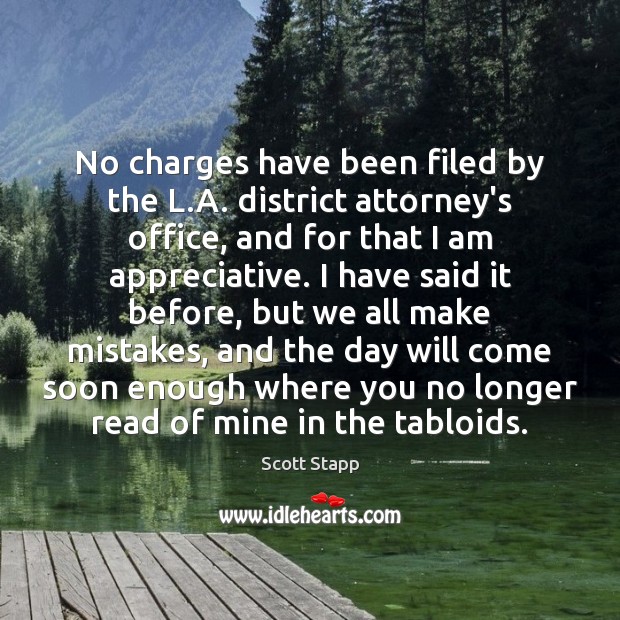 No charges have been filed by the L.A. district attorney’s office, Scott Stapp Picture Quote