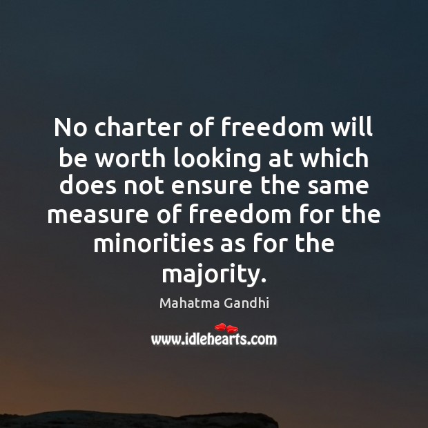 No charter of freedom will be worth looking at which does not Image