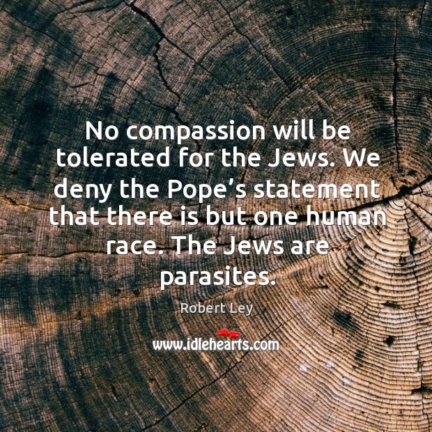 No compassion will be tolerated for the Jews. We deny the Pope’ Image