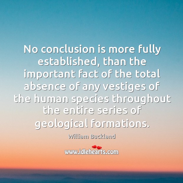 No conclusion is more fully established, than the important fact of the William Buckland Picture Quote