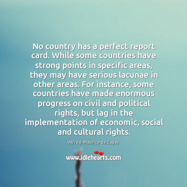 No country has a perfect report card. While some countries have strong Alfred-Maurice de Zayas Picture Quote