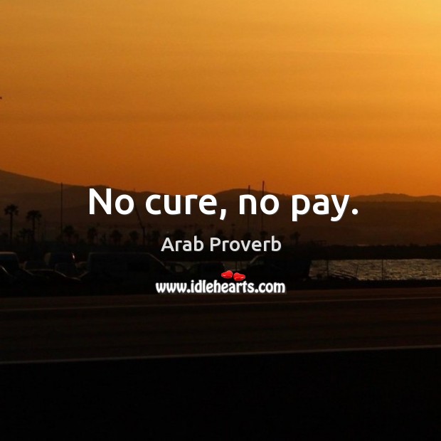 No cure, no pay. Image