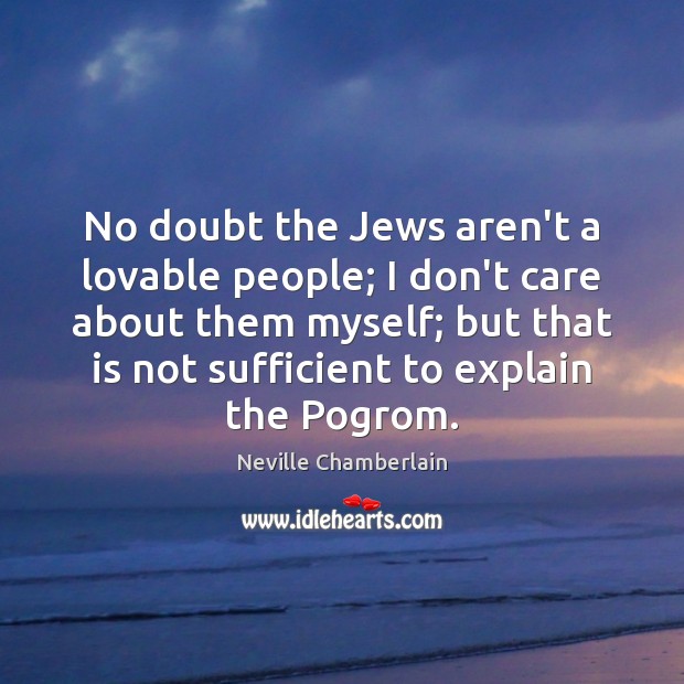 No doubt the Jews aren’t a lovable people; I don’t care about Image