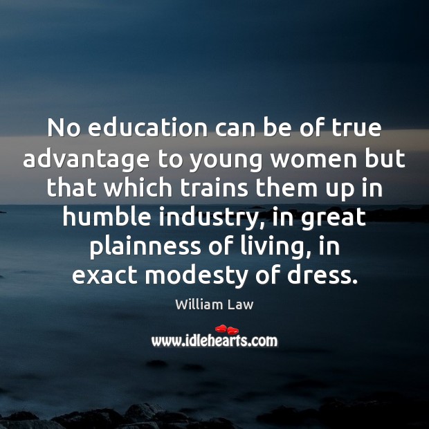 No education can be of true advantage to young women but that William Law Picture Quote