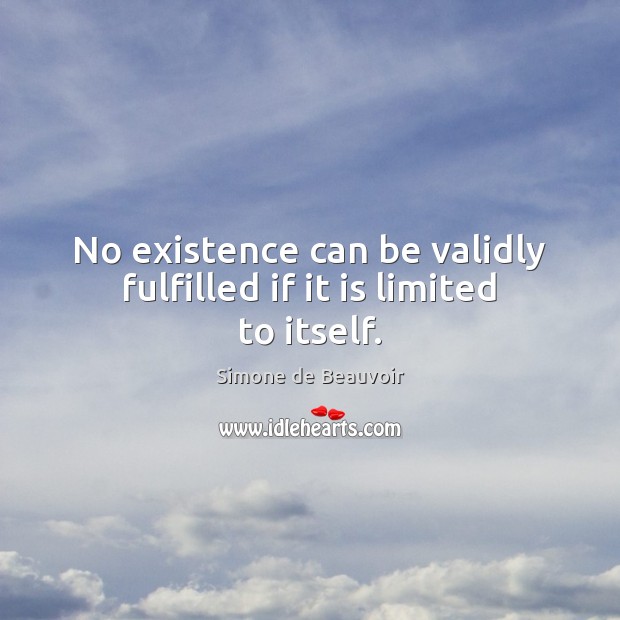 No existence can be validly fulfilled if it is limited to itself. Image
